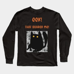 Scared black cat Long Sleeve T-Shirt